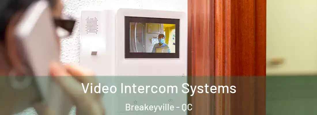  Video Intercom Systems Breakeyville - QC