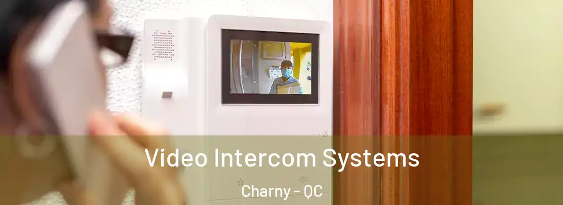  Video Intercom Systems Charny - QC