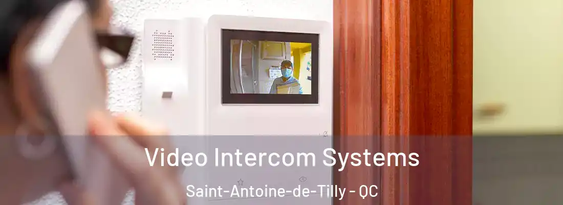  Video Intercom Systems Saint-Antoine-de-Tilly - QC