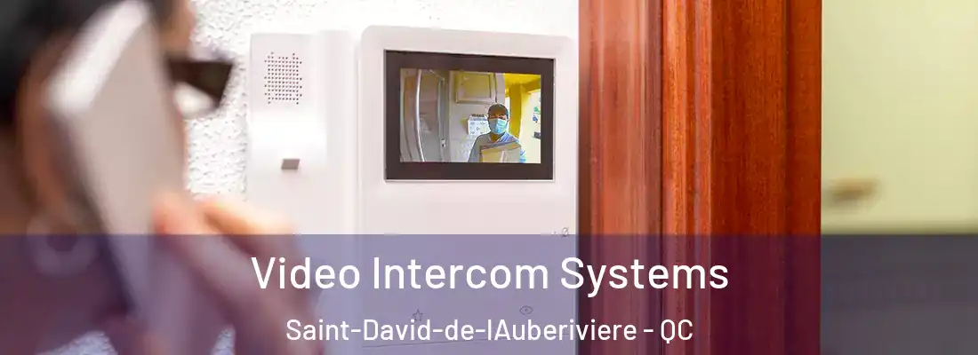  Video Intercom Systems Saint-David-de-lAuberiviere - QC