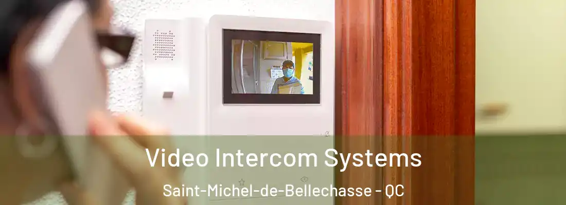 Video Intercom Systems Saint-Michel-de-Bellechasse - QC