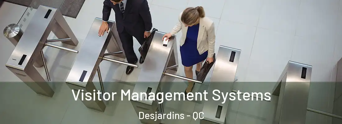 Visitor Management Systems Desjardins - QC