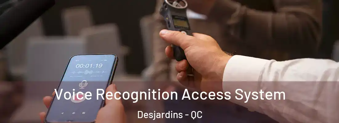  Voice Recognition Access System Desjardins - QC