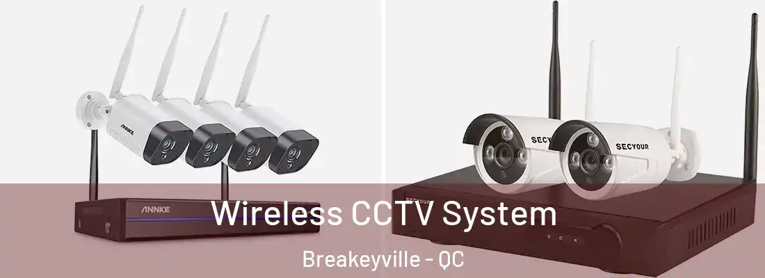  Wireless CCTV System Breakeyville - QC