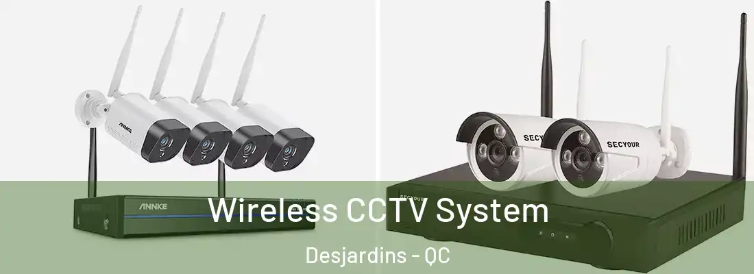  Wireless CCTV System Desjardins - QC