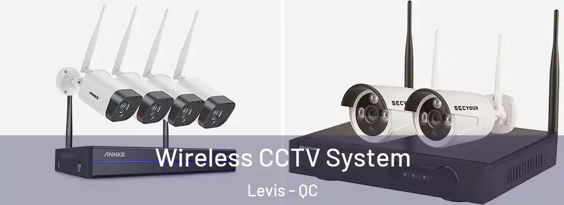 Wireless CCTV System Levis - QC