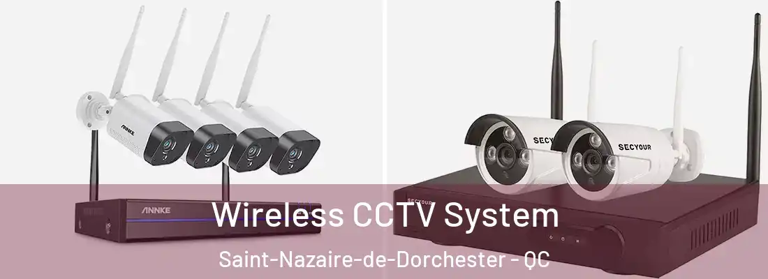 Wireless CCTV System Saint-Nazaire-de-Dorchester - QC